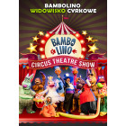 BAMBOLINO - teatralne widowisko cyrkowe (Tczew)